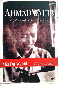 Ahmad Wahib: Pergulatan, Doktrin dan Realitas Sosial