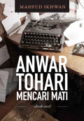 Anwar Tohari Mencari Mati