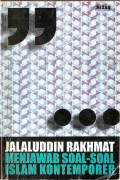 Jalaluddin Rakhmat Menjawab Soal-soal Islam Kontemporer