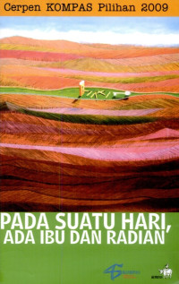 Pada Suatu Hari, Ada Ibu dan Radian: Cerpen KOMPAS Pilihan 2009