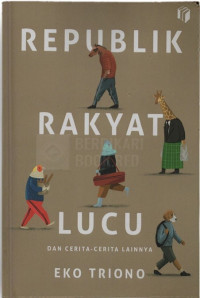 Republik Rakyat Lucu dan Cerita-Cerita Lainnya